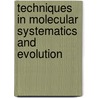 Techniques In Molecular Systematics And Evolution by Rob Desalle