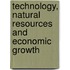 Technology, Natural Resources And Economic Growth