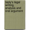 Teply's Legal Writing, Analysis and Oral Argument door Larry L. Teply