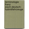 Terminologie Franz Sisch-Deutsch: Hybridfahrzeuge by Sabine Von Bargen