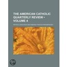 The American Catholic Quarterly Review (Volume 4) door Patrick John Ryan