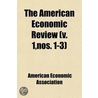 The American Economic Review (Volume 1, Nos. 1-3) door American Economic Association