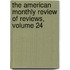 The American Monthly Review Of Reviews, Volume 24