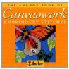 The Anchor Book Of Canvaswork Embroidery Stitches by Eve Harlow