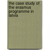 The Case Study Of The Erasmus Programme In Latvia by Karina Oborune