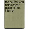The Caterer And Hotelkeeper Guide To The Internet by P.K. Mcbride