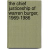 The Chief Justiceship of Warren Burger, 1969-1986 door Earl M. Maltz
