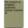 The Church Of England Quarterly Review (Volume 9) by Unknown Author