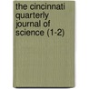 The Cincinnati Quarterly Journal Of Science (1-2) by Samuel Almond Miller