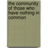 The Community of Those Who Have Nothing in Common door Alphonso Lingis