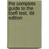 The Complete Guide To The Toefl Test, Ibt Edition