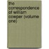 The Correspondence Of William Cowper (Volume One)