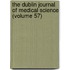 The Dublin Journal Of Medical Science (Volume 57)