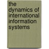 The Dynamics Of International Information Systems door Hans Lehmann