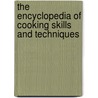 The Encyclopedia Of Cooking Skills And Techniques by Norman MacMillan