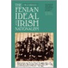 The Fenian Ideal and Irish Nationalism, 1882-1916 door Matthew Kelly