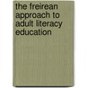 The Freirean Approach To Adult Literacy Education door Osemeka Anthony