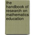 The Handbook Of Research On Mathematics Education