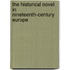 The Historical Novel In Nineteenth-Century Europe