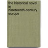 The Historical Novel In Nineteenth-Century Europe door Brian R. Hamnett