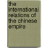 The International Relations Of The Chinese Empire