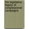The Legislative Legacy Of Congressional Campaigns door Tracy Sulkin