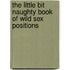 The Little Bit Naughty Book of Wild Sex Positions