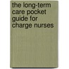 The Long-Term Care Pocket Guide for Charge Nurses door Barbara Acello