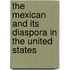 The Mexican And Its Diaspora In The United States