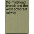The Minehead Branch And The West Somerset Railway