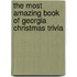 The Most Amazing Book of Georgia Christmas Trivia