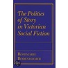 The Politics Of Story In Victorian Social Fiction door Rosemarie Bodenheimer