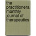 The Practitionera Monthly Journal Of Therapeutics