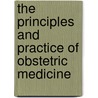 The Principles And Practice Of Obstetric Medicine door David Daniel Davis
