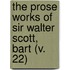 The Prose Works Of Sir Walter Scott, Bart (V. 22)