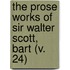 The Prose Works Of Sir Walter Scott, Bart (V. 24)
