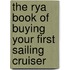 The Rya Book Of Buying Your First Sailing Cruiser