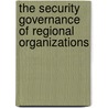 The Security Governance Of Regional Organizations door Emil J. Kirchner