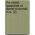 The Select Speeches Of Daniel O'Connell, M.P. (2)