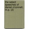 The Select Speeches Of Daniel O'Connell, M.P. (2) door Daniel O'Connell