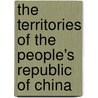The Territories Of The People's Republic Of China by Publicat Europa