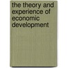 The Theory And Experience Of Economic Development door Mark Gersovitz