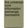 The Universal Core Information Exchange Framework door Eric Landree