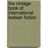 The Vintage Book of International Lesbian Fiction by N. Holden