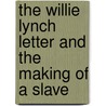 The Willie Lynch Letter And The Making Of A Slave door Willie Lynch