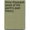 Thirty Thousand Years of the Earth's Past History door Alfred Wilks Drayson