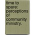 Time To Spare: Perceptions Of Community Ministry.