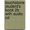 Touchstone Student's Book 2b With Audio Cd door Michael McCarthy