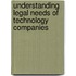 Understanding Legal Needs Of Technology Companies