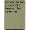 Understanding Your Right To Freedom From Searches by Catherine Ramen